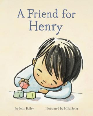 A book cover. The title "A Friend for Henry" is at the top of the image in blue writing. At the bottom, in smaller, black font, are the names of the author and illustrator. A large drawing of a child is in the centre of the image. He is wearing a long sleeved blue shirt, has dark hair and is playing with coloured blocks while leaning against a surface. /end
