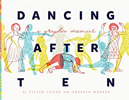 A book cover. The background is white with various figures, coloured red, yellow or blue, in different dance positions. Text is edited over this, down the length of the book. From top to bottom it reads:
"Dancing" in large, black capitals
"a graphic memoir" in small, red, lowercase cursive,
"After" in large, black capitals,
"T E N" in large black capitals, with a large space between each letters,
"By Vivian Chong and Georgia Webber" in very small, red writing at the very bottom of the cover. /end