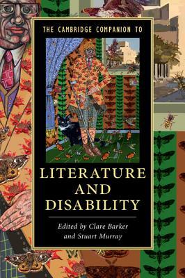 A book cover. A painting. Person in an orange coat with a walking crutch stands in front of a window. A large, black and white cat is behind them. The painting is in a black rectangle. Above it, the phrase "The Cambridge Companion to" in small, yellow caps. Below the painting, the title of the book "Literature and Disability" in large, yellow capitals. Below it, the text "Edited by Clare Barker and Stuart Murray" in smaller, white italics. The shape has a gold border, and is edited over a larger version of the painting. /end