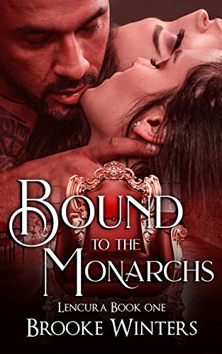 A book cover. The background shows three people, one man, two women, engaged in an intimate moment. Both women have their heads back. The man appears to be holding on of the women's necks. 
Below them, a red throne. 
White writing in the lower half of the image, over the throne, reads:
The title "Bound to the Monarchs" in stylised capitals, with "to the" written slightly smaller,
"Lencura Book One" in smaller white capitals directly below this,
The author's name "Brooke Winters" in slightly bigger white capitals immediately below this. /end