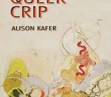A book cover. The background is cream. A group of various unidentifiable shapes and colours is in the lower right corner, up to the centre. Text in the upper left corner reads:
The title "Feminist, Queer, Crip" in large red capitals, with each word on a different line, 
The author's name "Alison Kafer" directly below this in smaller black capitals. /end