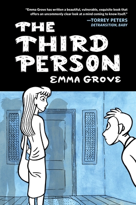 A book cover. The top half is black, with white text. The bottom half is light blue, with art. The text, from top to bottom, reads:
A quote "Emma Grove has written a beautiful, vulnerable, exquisite book that offers an uncommonly clear look at a mind coming to know itself"- Torrey Peters, 'Detransition, Baby'". The quote is in small white. The quoter's name and book are in slightly larger blue caps. 
The title "The Third Person" in large, white caps. 
The author's name "Emma Grove" in smaller white caps. 
Art in the blue half shows two people in a room. There is a door and two windows on a far wall. A man is half poking out from the lower right corner of the book, looking at a woman on the left side. Both figures are completely white. The woman projects two shadows onto the wall with the door. One shadow is feminine and one is masculine. /end