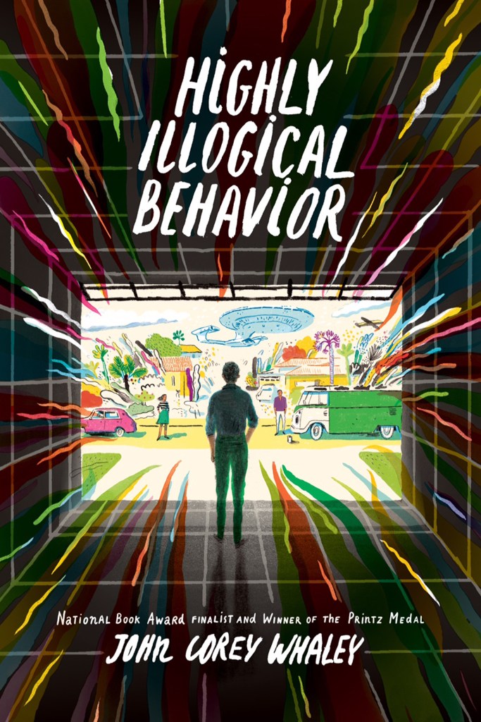 A book cover. The title "Highly Illogical Behavior" is written centre top in white capitals, except for the "i"s, which are lowercase. The author's name "John Corey Whaley" is at the bottom of the cover in smaller white caps. Directly above it, text reads "National Book Award Finalist and Winner of the Printz Medal" in smaller white writing. The background is a black tunnel with colourful, wavy lines coming from the centre. The centre is designed to look like an open garage door. A figure stood in the centre of the image is looking out of the opening, with their back turned to the audience. They are looking at a colourful neighbourhood street. A pink car and green van can be seen, as well as red, yellow, green and blue trees. Small art of the USS Enterprise from Star Trek is at the top. Yellow buildings can be seen in the back. Two smaller human figures are on either side of the figure in the centre. /end