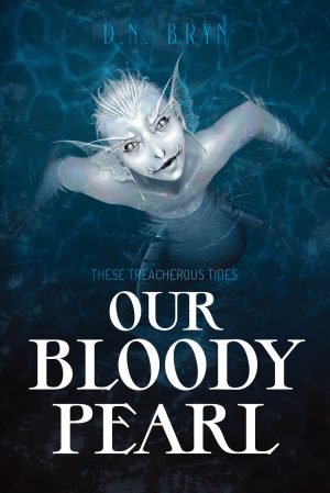 A book cover. The author's name "D. N. Bryn" is written at the top in thin light blue caps. The title "Our Bloody Peal" is written at the bottom in larger, white caps. Directly above this, the name of the series "These Treacherous Tides" is written in smaller light blue caps. The background shows art of a humanoid fish person floating in blue water. They have grey skin, slit eyes and facial fins. /end