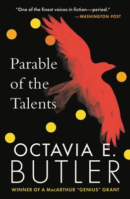 A book cover. A quote at the top from the Washington Post reads "One of the finest voices in fiction- period." in small white writing. Upper centre left of the cover, the title reads "Parable of the Talents" in larger white text. The author's name "Octavia E. Butler" is written at the bottom of the cover in larger white caps. Directly below it, text reading "Winner of the MacArthur 'Genius' Grant" in smaller yellow caps. The background is black with several large yellow dots around it. Down the right hand centre of the cover, from the top, large art of a red bird that appears to be flying. /end