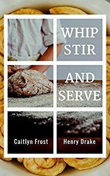 A book cover. Down the centre, an image of someone kneading dough on a black floured surface. The image is cut into six windowed sections by a white bordered. It is on top of a larger image of plain cinnamon rolls in a white dish, that makes up the rest of the cover. The title "Whip, Stir and Serve" is written down the right side of the the centre image in large white capitals. "Whip" and "Stir" are in the upper right segment, "and" and "Serve" are in the centre right segment below this. The name of the author "Caitlyn Frost" is written in the lower left segment in small white writing. The name of the second author "Henry Drake" is written in the lower right segment in small white writing. /end