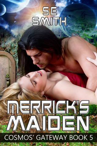 A book cover. The author's name "S. E. Smith" is written at the top in white capitals. The book title "Merrick's Maiden" is written at the bottom in larger white capitals. Smaller white capitals below it reads "Cosmo's Gateway Book 5". The cover art shows a shirtless man on top of a woman in a red dress in an intimate embrace. /end