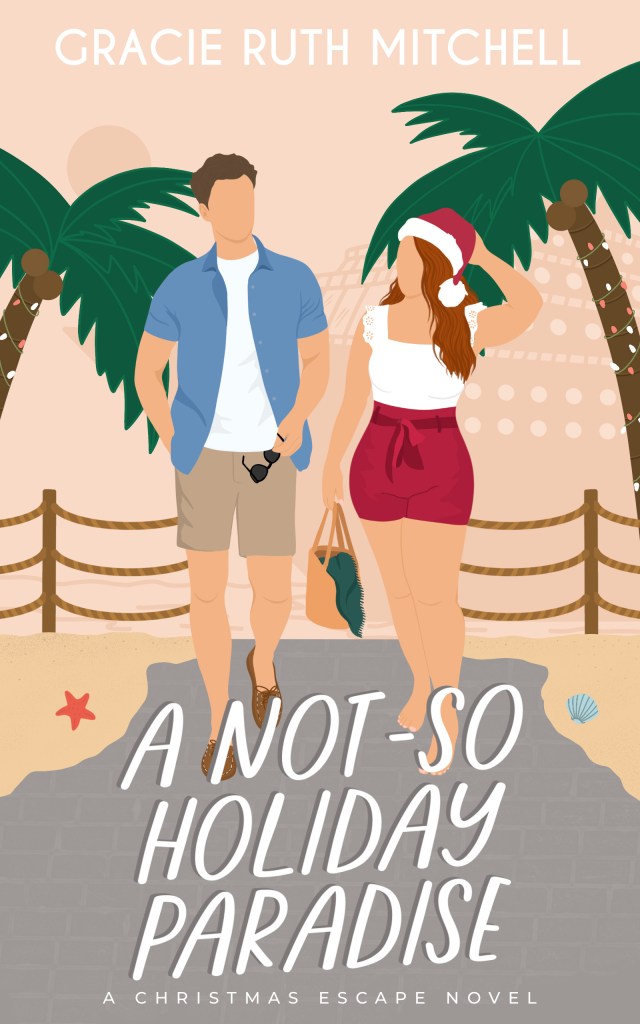 Cover for the book "A Not-So Holiday Romance" by Gracie Ruth Mitchell. The author's name is at the top of the cover in white capitals. The title is at the bottom in large white capitals. The series name is below this in very small white capitals. Cover art shows two faceless human figures walking down a grey path surrounded by sand. There are coconut trees on either side of them. The figure on the left is masculine, with brown hair and wearing an open blue shirt over a white t-shirt, being shorts and brown shoes. They have a pair of sunglasses in the left hand. Their right hand is in their pocket. The figure on the right is feminine, with long, light brown hair, wearing a Santa and a white shirt tucked into red shorts. They are holding a beach bag in their right hand. /end