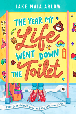 Cover for the book "The Year My Life Went Down the Toilet" by Jake Maia Arlow. The author's name is written at the top in white capitals. The title is written down the centre, on art of a toilet stall door, in mostly blue capitals. "Life" and "Toilet" are written in large, red cursive. Small blue text reading "Keep your friends close and the bathroom closer." is written at the bottom of the cover, on an an unravelled strip of toilet paper. Colourful cover art shows a person in a large yellow toilet stall. The doors are decorated in various colourful stickers. Only the legs and feet of the person are visible. They are wearing blue pants cuffed at the ankle and red sneakers. An orange and purple backpack is on the floor beside them. The unravelled toilet roll continues to unravel behind them. /end